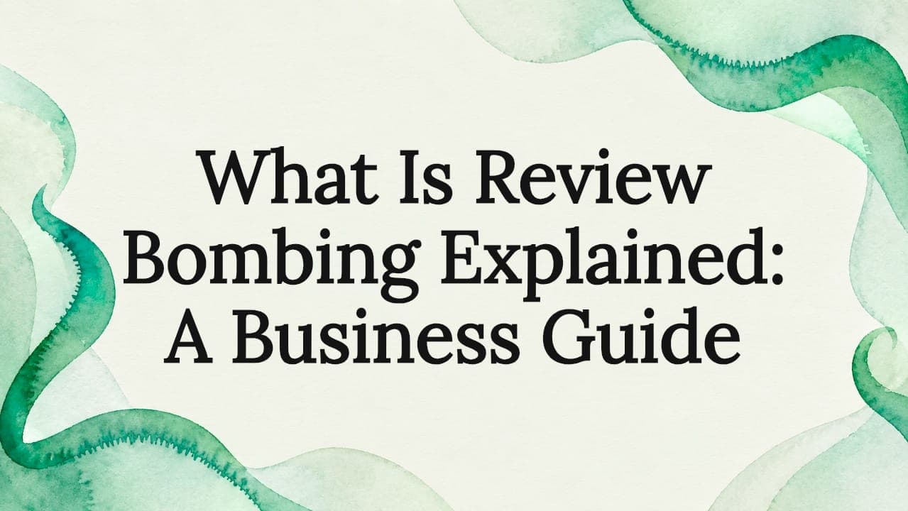 What Is Review Bombing Explained: A Business Guide