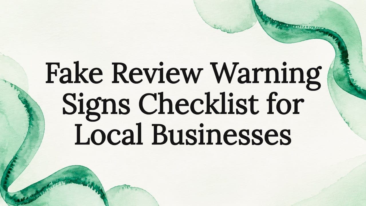 Fake Review Warning Signs Checklist for Local Businesses