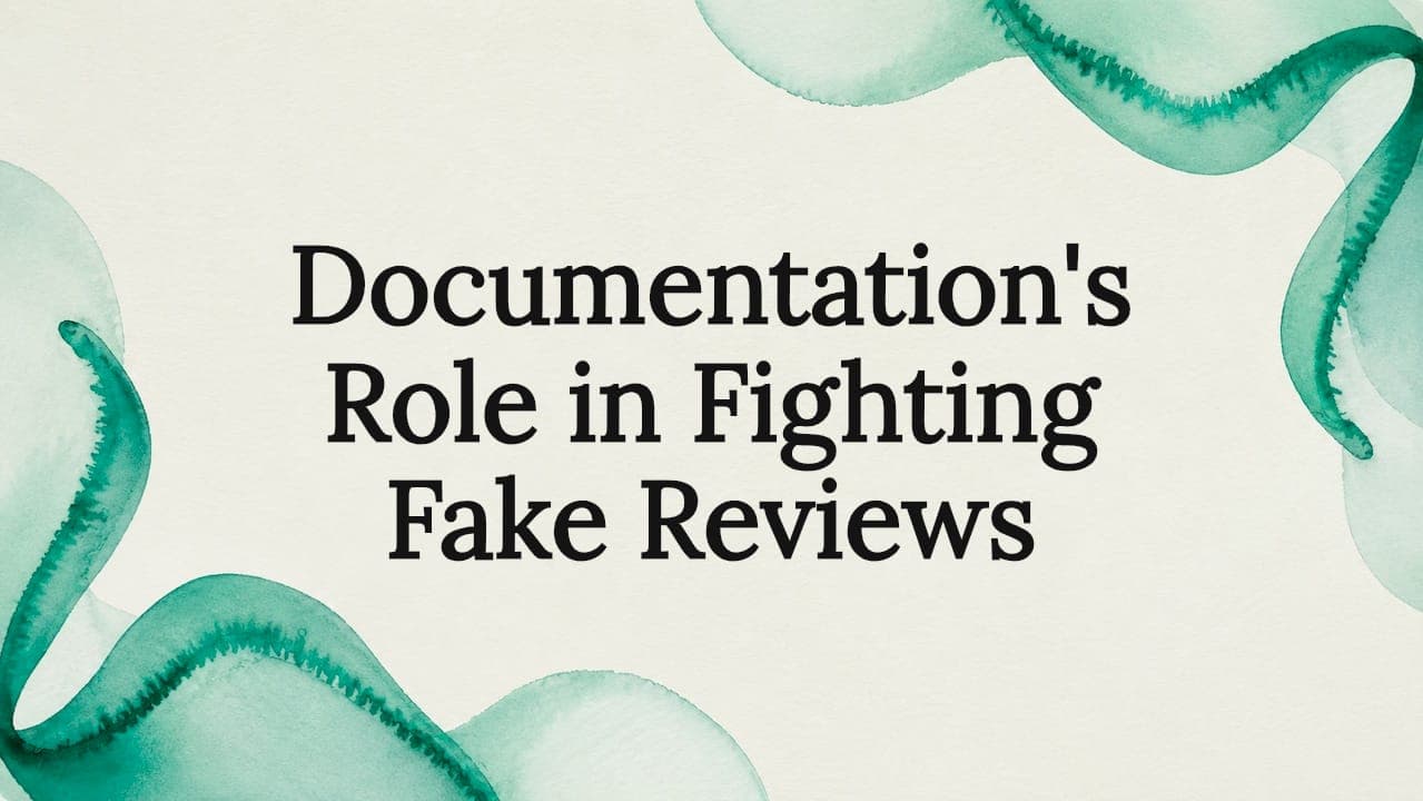 Documentation's Role in Fighting Fake Reviews