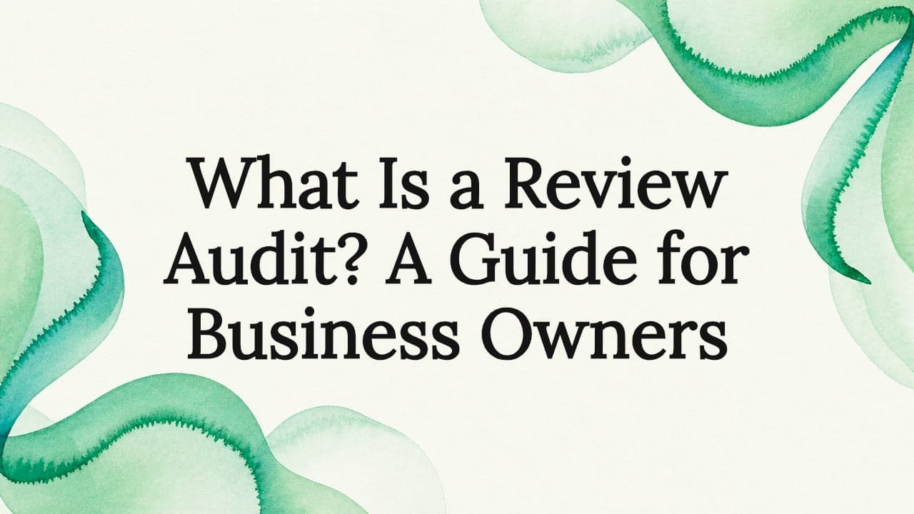 What Is a Review Audit? A Guide for Business Owners