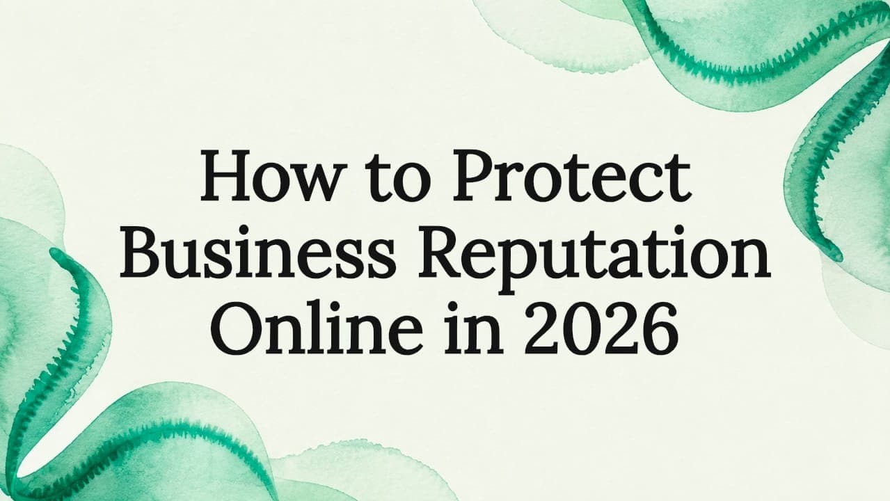 How to Protect Business Reputation Online in 2026